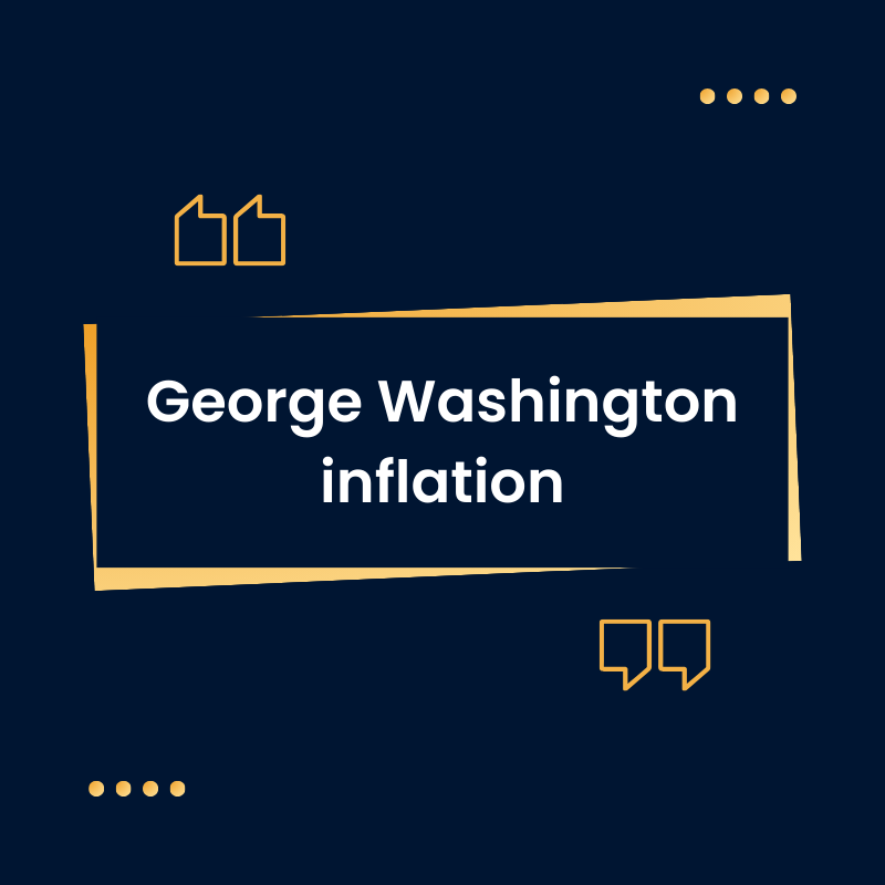 george washington inflation